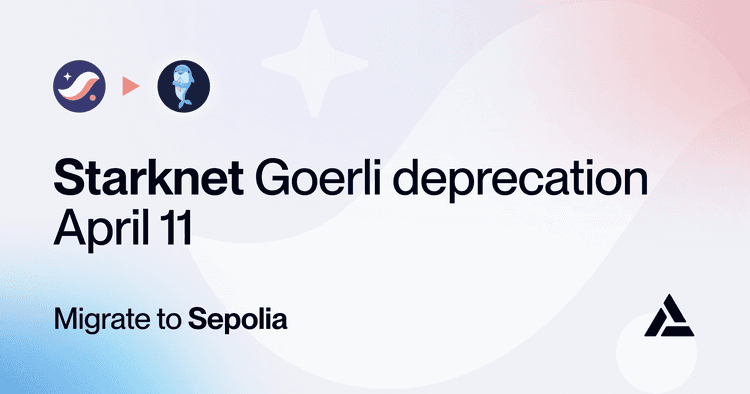 Starknet Goerli support ending April 11th - migrate to Sepolia