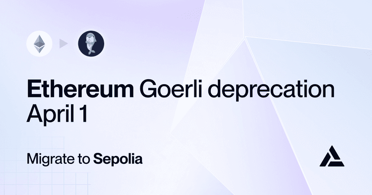 Ethereum Goerli support ending April 1st - migrate to Sepolia
