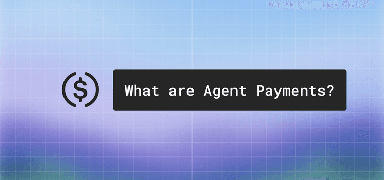 What are agent payments? How AI agents pay for APIs, data, and compute